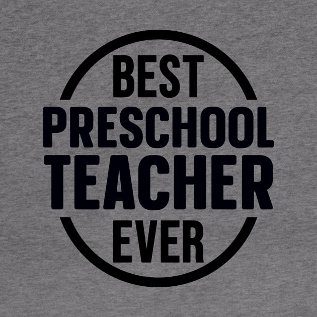 Best Preschool Teacher Ever by colorsplash